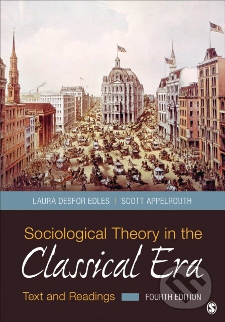 Kniha: Sociological Theory in the Classical Era (Laura D. Edles a Scott Appelrouth). Sage Publications, 2025 Kniha: Sociological Theory in the Classical Era (Laura D. Edles a Scott Appelrouth). Sage Publications, 2025