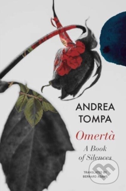 Kniha: Omertà – A Book of Silences (Andrea Tompa). Seagull Books London Ltd, 2025 Kniha: Omertà – A Book of Silences (Andrea Tompa). Seagull Books London Ltd, 2025