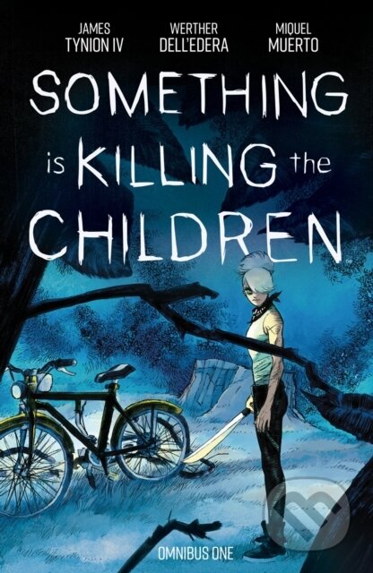 Kniha: Something is Killing the Children Omnibus Vol. 1 (James Tynion Iv). Boom! Studios, 2025 Kniha: Something is Killing the Children Omnibus Vol. 1 (James Tynion Iv). Boom! Studios, 2025