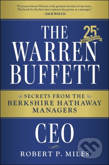 Kniha: The Warren Buffett CEO (Robert P. Miles). John Wiley & Sons, 2026 Kniha: The Warren Buffett CEO (Robert P. Miles). John Wiley & Sons, 2026