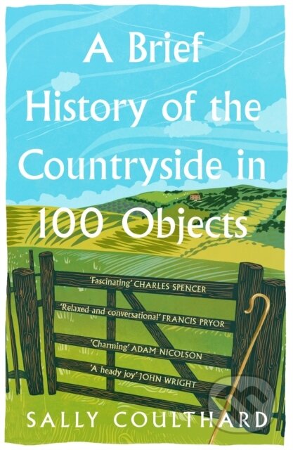 Kniha: A Brief History of the Countryside in 100 Objects (Sally Coulthard). HarperNorth, 2025 Kniha: A Brief History of the Countryside in 100 Objects (Sally Coulthard). HarperNorth, 2025