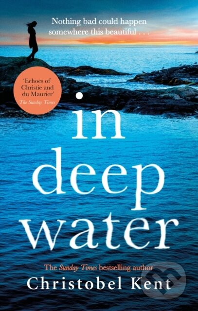 Kniha: In Deep Water (Christobel Kent). Sphere, 2023 Kniha: In Deep Water (Christobel Kent). Sphere, 2023
