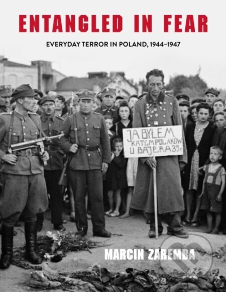 Kniha: Entangled in Fear (Marcin Zaremba). Indiana University Press, 2022 Kniha: Entangled in Fear (Marcin Zaremba). Indiana University Press, 2022