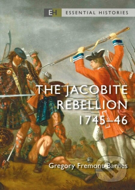 Kniha: The Jacobite Rebellion (Gregory Fremont-Barnes). Osprey Publishing, 2022 Kniha: The Jacobite Rebellion (Gregory Fremont-Barnes). Osprey Publishing, 2022