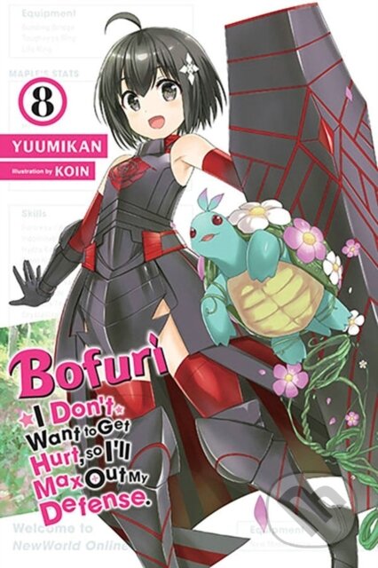 Kniha: Bofuri: I Don't Want to Get Hurt, so I'll Max Out My Defense., Vol. 8 (light novel) (Andrew Cunningham, Yuumikan Yuumikan a KOIN KOIN). Yen Press, 2023 Kniha: Bofuri: I Don't Want to Get Hurt, so I'll Max Out My Defense., Vol. 8 (light novel) (Andrew Cunningham, Yuumikan Yuumikan a KOIN KOIN). Yen Press, 2023