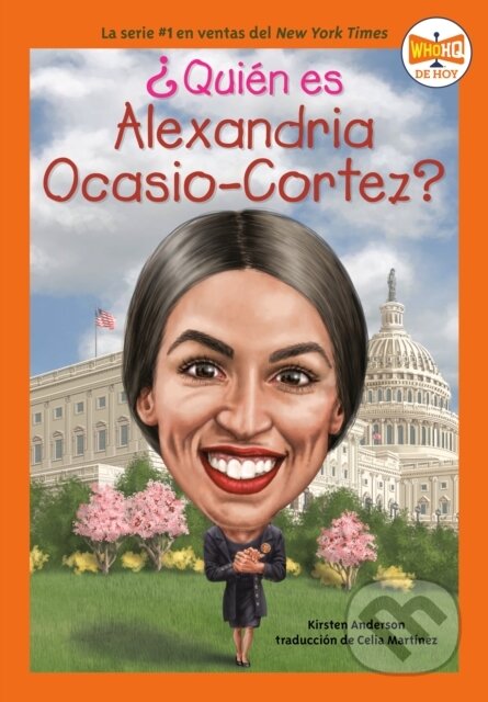 Kniha: ¿Quién es Alexandria Ocasio-Cortez? (Kirsten Anderson a Who HQ). , 2022 Kniha: ¿Quién es Alexandria Ocasio-Cortez? (Kirsten Anderson a Who HQ). , 2022