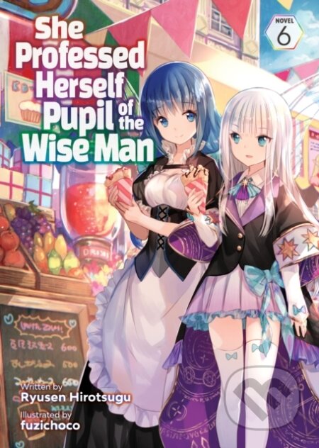 Kniha: She Professed Herself Pupil of the Wise Man (Light Novel) Vol. 6 (Ryusen Hirotsugu). Seven Seas, 2023 Kniha: She Professed Herself Pupil of the Wise Man (Light Novel) Vol. 6 (Ryusen Hirotsugu). Seven Seas, 2023