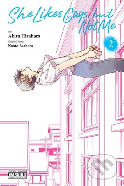 Kniha: She Likes Gays, but Not Me, Vol. 2 (Akira Hirahara, Rochelle Gancio, Naoto Asahara a Leighann Harvey). Yen Press, 2024 Kniha: She Likes Gays, but Not Me, Vol. 2 (Akira Hirahara, Rochelle Gancio, Naoto Asahara a Leighann Harvey). Yen Press, 2024