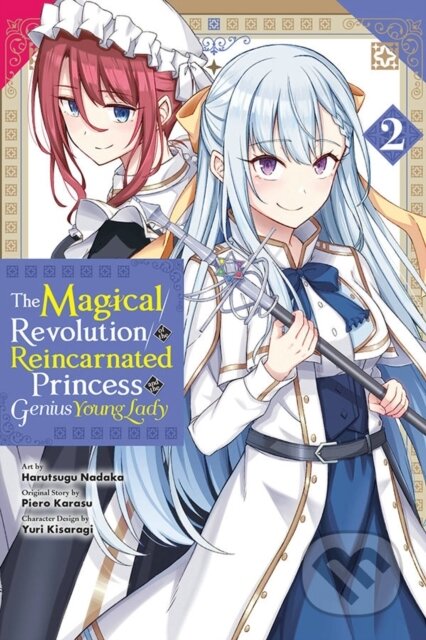 Kniha: The Magical Revolution of the Reincarnated Princess and the Genius Young Lady, Vol. 2 (manga) (Alexandra McCullough-Garcia, Yuri Kisaragi, Piero Karasu, Harutsugu Nadaka a Chiho Christie). Yen Press, 2022 Kniha: The Magical Revolution of the Reincarnated Princess and the Genius Young Lady, Vol. 2 (manga) (Alexandra McCullough-Garcia, Yuri Kisaragi, Piero Karasu, Harutsugu Nadaka a Chiho Christie). Yen Press, 2022