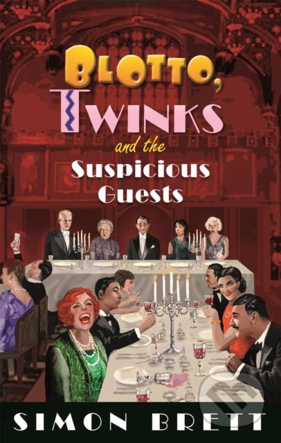 Kniha: Blotto, Twinks and the Suspicious Guests (Simon Brett). Constable, 2022 Kniha: Blotto, Twinks and the Suspicious Guests (Simon Brett). Constable, 2022