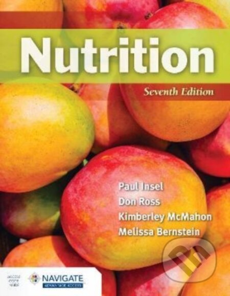 Kniha: Nutrition (Don Ross, Melissa Bernstein, Kimberley McMahon a Dr. Paul Insel). Jones and Bartlett, 2022 Kniha: Nutrition (Don Ross, Melissa Bernstein, Kimberley McMahon a Dr. Paul Insel). Jones and Bartlett, 2022