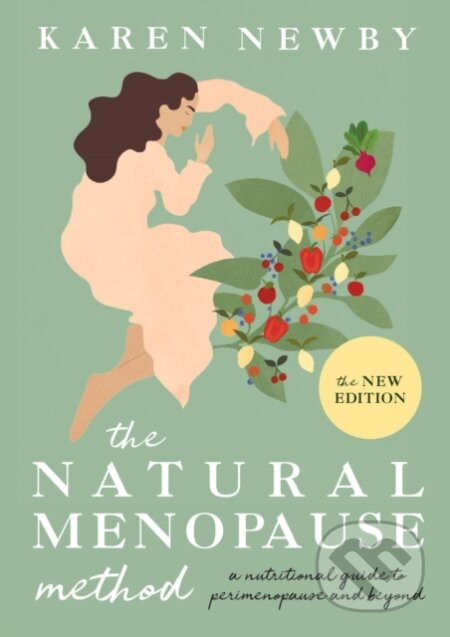 Kniha: The Natural Menopause Method (Karen Newby). Pavilion, 2022 Kniha: The Natural Menopause Method (Karen Newby). Pavilion, 2022