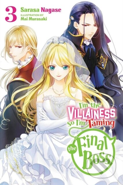 Kniha: I'm the Villainess, So I'm Taming the Final Boss Light Novel 3 (Mai Murasaki, Taylor Engel a Sarasa Nagase). Yen Press, 2022 Kniha: I'm the Villainess, So I'm Taming the Final Boss Light Novel 3 (Mai Murasaki, Taylor Engel a Sarasa Nagase). Yen Press, 2022