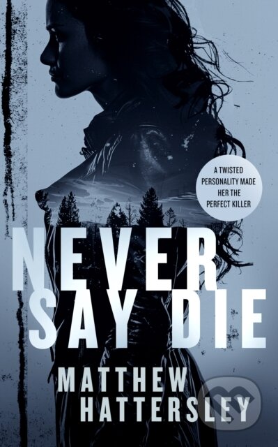 Kniha: Never Say Die (Matthew Hattersley). Vinci Books, 2025 Kniha: Never Say Die (Matthew Hattersley). Vinci Books, 2025