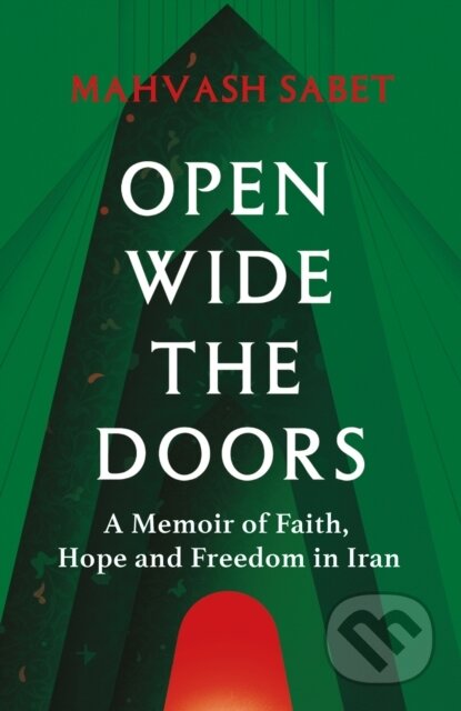 Kniha: Open Wide the Doors (Mahvash Sabet). Oneworld Publications, 2026 Kniha: Open Wide the Doors (Mahvash Sabet). Oneworld Publications, 2026