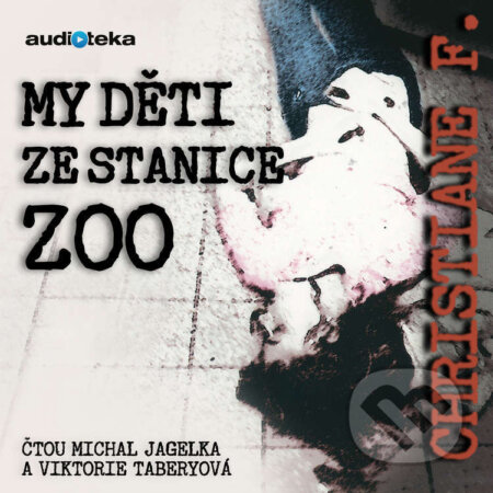 Audiokniha: My děti ze stanice ZOO (Christiane Vera Felscherinow). Bookmedia, 2018 Audiokniha: My děti ze stanice ZOO (Christiane Vera Felscherinow). Bookmedia, 2018