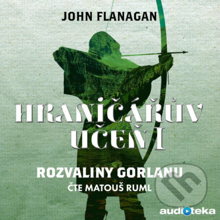 Audiokniha: Rozvaliny Gorlanu (John Flanagan). Bookmedia, 2017 Audiokniha: Rozvaliny Gorlanu (John Flanagan). Bookmedia, 2017