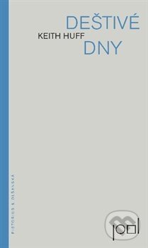 Kniha: Deštivé dny (Keith Huff). Pistorius & Olšanská, 2014 Kniha: Deštivé dny (Keith Huff). Pistorius & Olšanská, 2014