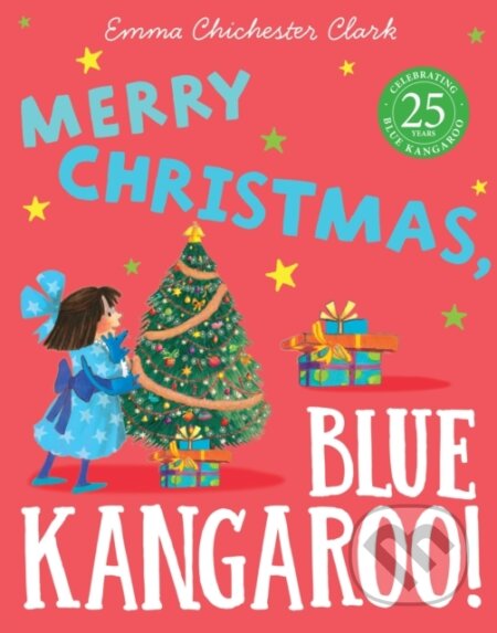 Kniha: Merry Christmas, Blue Kangaroo! (Emma Chichester Clark). HarperCollins, 2006 Kniha: Merry Christmas, Blue Kangaroo! (Emma Chichester Clark). HarperCollins, 2006