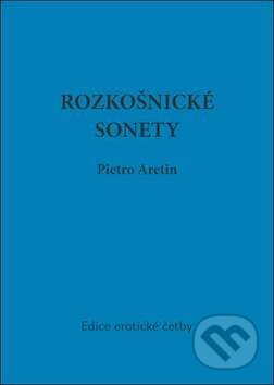 Kniha: Rozkošnické sonety (Pietro Aretin a Andrea Alciato). Oftis, 2011 Kniha: Rozkošnické sonety (Pietro Aretin a Andrea Alciato). Oftis, 2011