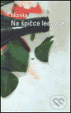 Kniha: Na špičce ledovce (Monika Plocová). INSIGNIS, 2005 Kniha: Na špičce ledovce (Monika Plocová). INSIGNIS, 2005