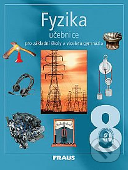 Kniha: Fyzika 8 Učebnice (Jitka Prokšová, Josef Petřík a Karel Rauner). Fraus, 2006 Kniha: Fyzika 8 Učebnice (Jitka Prokšová, Josef Petřík a Karel Rauner). Fraus, 2006