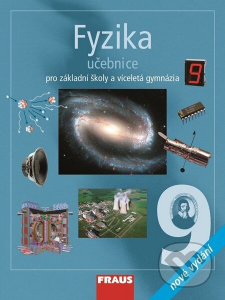 Kniha: Fyzika 9 pro ZŠ a víceletá gymnázia - učebnice (Karel Rauner, Miroslav Randa a Václav Havel). Fraus, 2014 Kniha: Fyzika 9 pro ZŠ a víceletá gymnázia - učebnice (Karel Rauner, Miroslav Randa a Václav Havel). Fraus, 2014