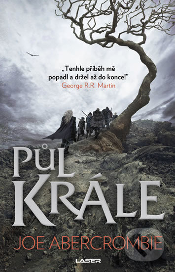 Kniha: Půl krále (Joe Abercrombie). Laser books, 2018 Kniha: Půl krále (Joe Abercrombie). Laser books, 2018