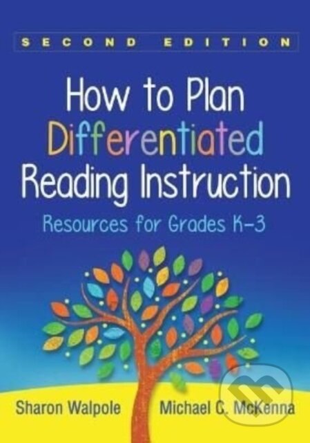 Kniha: How to Plan Differentiated Reading Instruction (Michael C., United States) McKenna a Sharon Walpole). Guilford Press, 2022 Kniha: How to Plan Differentiated Reading Instruction (Michael C., United States) McKenna a Sharon Walpole). Guilford Press, 2022