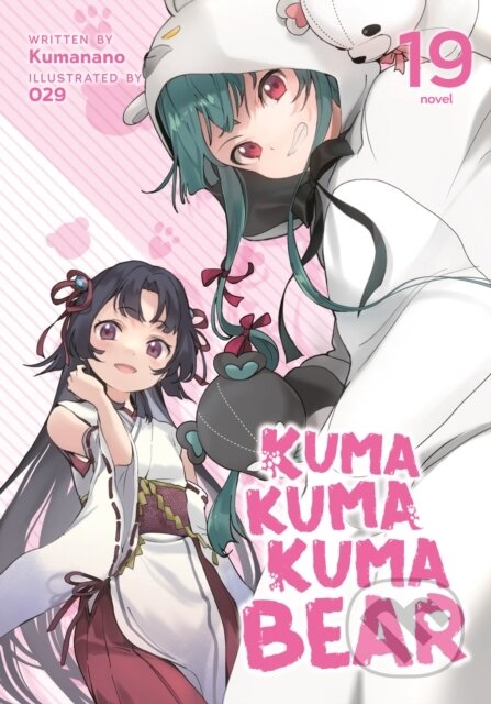 Kniha: Kuma Kuma Kuma Bear (Light Novel) Vol. 19 (Kumanano). Airship, 2024 Kniha: Kuma Kuma Kuma Bear (Light Novel) Vol. 19 (Kumanano). Airship, 2024