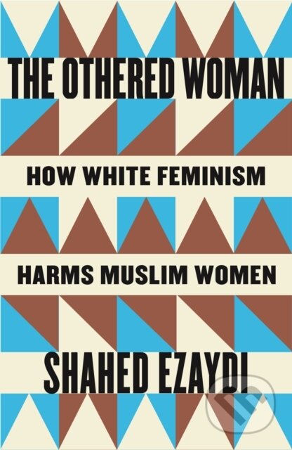 Kniha: The Othered Woman (Shahed Ezaydi). Pluto Press, 2026 Kniha: The Othered Woman (Shahed Ezaydi). Pluto Press, 2026