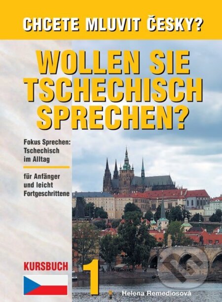 Kniha: Chcete mluvit česky? 1 / Wollen Sie Tschechisch sprechen? (Helena Remediosová). Putz Harry, 2026 Kniha: Chcete mluvit česky? 1 / Wollen Sie Tschechisch sprechen? (Helena Remediosová). Putz Harry, 2026