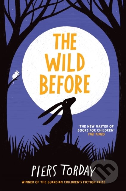 Kniha: The Wild Before (Piers Torday). , 2022 Kniha: The Wild Before (Piers Torday). , 2022