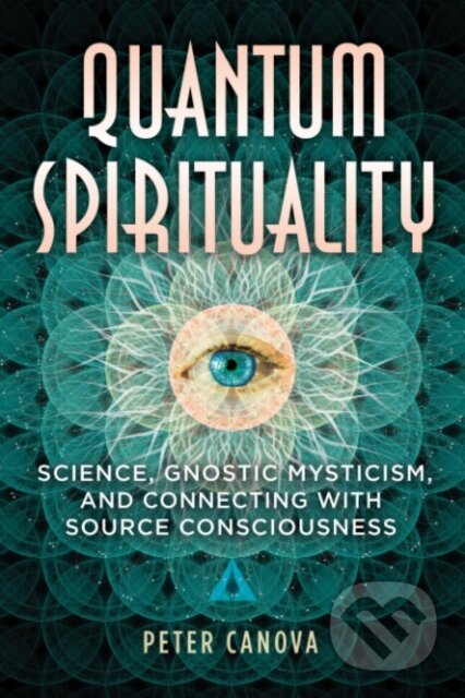 Kniha: Quantum Spirituality (Peter Canova). Bear and Company, 2023 Kniha: Quantum Spirituality (Peter Canova). Bear and Company, 2023