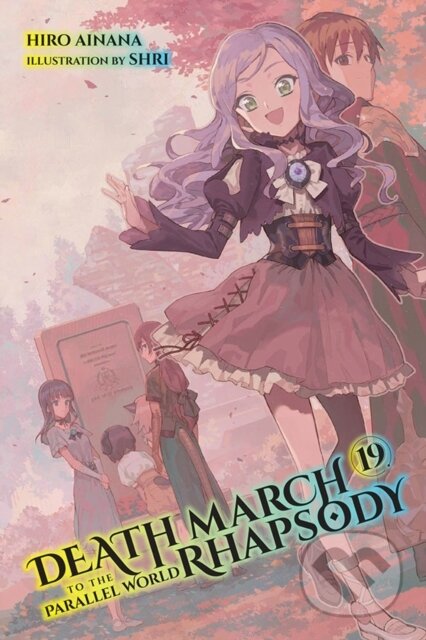 Kniha: Death March to the Parallel World Rhapsody, Vol. 19 (light novel) (Hiro Ainana, Shri Shri a Jenny McKeon). Yen Press, 2023 Kniha: Death March to the Parallel World Rhapsody, Vol. 19 (light novel) (Hiro Ainana, Shri Shri a Jenny McKeon). Yen Press, 2023