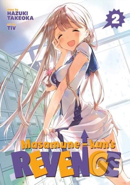 Kniha: Masamune-kun's Revenge Vol. 2 (Hazuki Takeoka). Seven Seas, 2023 Kniha: Masamune-kun's Revenge Vol. 2 (Hazuki Takeoka). Seven Seas, 2023