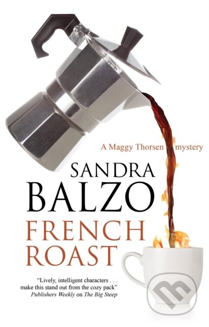 Kniha: French Roast (Sandra a Balzo Balzo). Severn House, 2023 Kniha: French Roast (Sandra a Balzo Balzo). Severn House, 2023