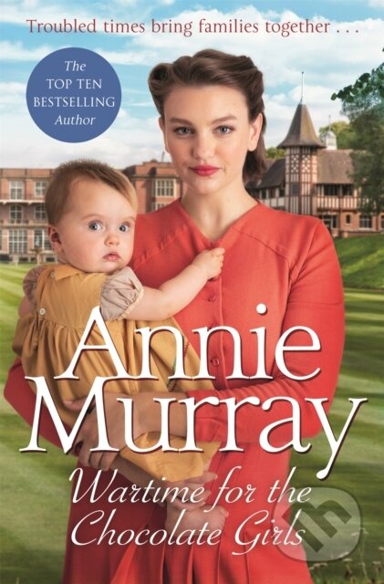 Kniha: Wartime for the Chocolate Girls (Annie Murray). MacMillan, 2023 Kniha: Wartime for the Chocolate Girls (Annie Murray). MacMillan, 2023