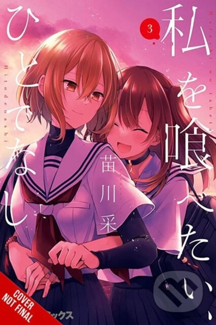 Kniha: This Monster Wants to Eat Me, Vol. 3 (Bianca Pistillo, Sai Naekawa a Caleb Cook). Yen Press, 2025 Kniha: This Monster Wants to Eat Me, Vol. 3 (Bianca Pistillo, Sai Naekawa a Caleb Cook). Yen Press, 2025