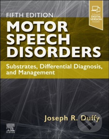Kniha: Motor Speech Disorders (Joseph R., PhD a BC-ANCDS Duffy). Churchill Livingstone, 2026 Kniha: Motor Speech Disorders (Joseph R., PhD a BC-ANCDS Duffy). Churchill Livingstone, 2026