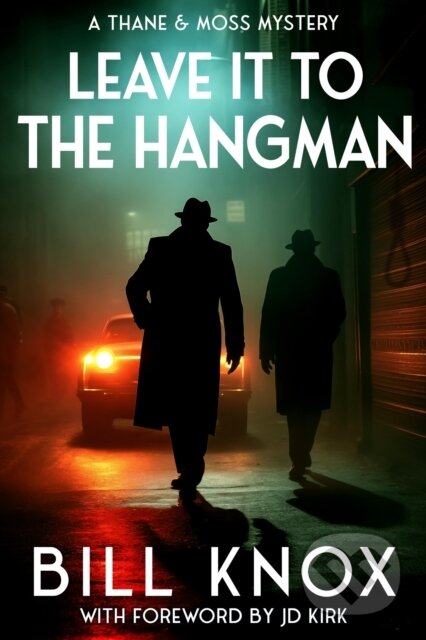 Kniha: Leave it to the Hangman (Bill Knox). , 2024 Kniha: Leave it to the Hangman (Bill Knox). , 2024