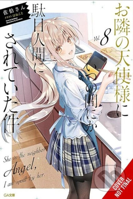 Kniha: The Angel Next Door Spoils Me Rotten, Vol. 8 (light novel) (Hanekoto Hanekoto, Saekisan Saekisan a Nicole Wilder). Yen Press, 2024 Kniha: The Angel Next Door Spoils Me Rotten, Vol. 8 (light novel) (Hanekoto Hanekoto, Saekisan Saekisan a Nicole Wilder). Yen Press, 2024