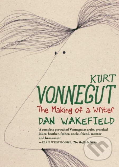 Kniha: Kurt Vonnegut: The Making of a Writer (Dan Wakefield). , 2024 Kniha: Kurt Vonnegut: The Making of a Writer (Dan Wakefield). , 2024