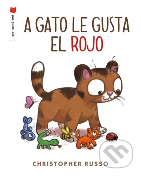 Kniha: A gato le gusta el rojo (Christopher Russo). Holiday house, 2022 Kniha: A gato le gusta el rojo (Christopher Russo). Holiday house, 2022
