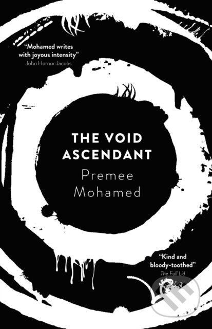 Kniha: The Void Ascendant (Premee Mohamed). Solaris, 2022 Kniha: The Void Ascendant (Premee Mohamed). Solaris, 2022
