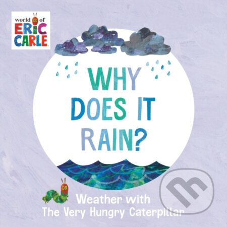 Kniha: Why Does It Rain? (Eric Carle). , 2024 Kniha: Why Does It Rain? (Eric Carle). , 2024
