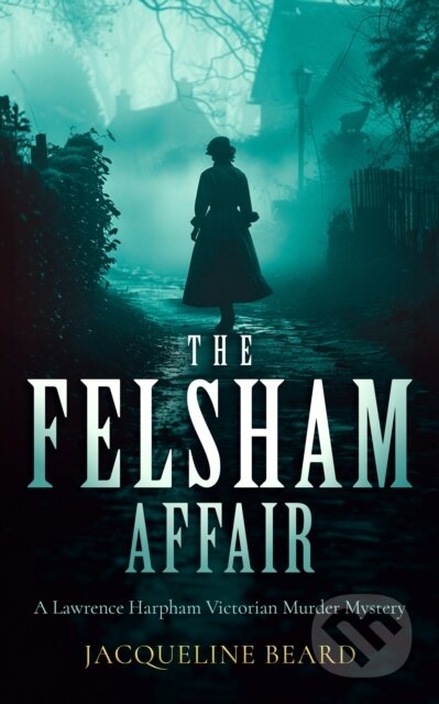 Kniha: The Felsham Affair (Jacqueline Beard). Vinci Books, 2025 Kniha: The Felsham Affair (Jacqueline Beard). Vinci Books, 2025