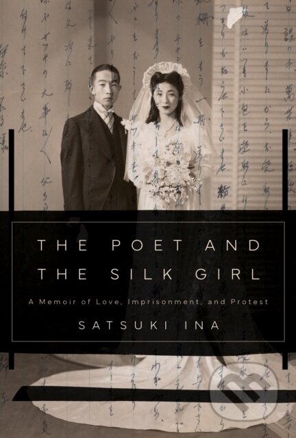 Kniha: The Poet and the Silk Girl (Satsuki Ina). Heyday Books, 2025 Kniha: The Poet and the Silk Girl (Satsuki Ina). Heyday Books, 2025