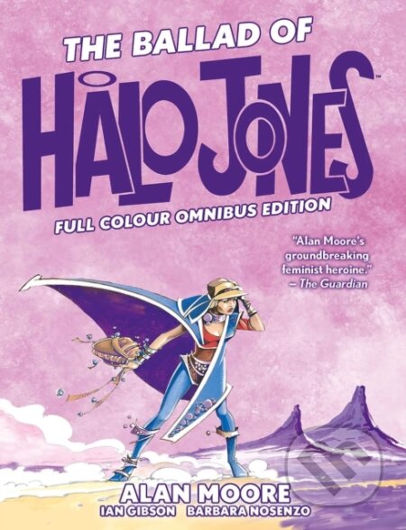 Kniha: The Ballad of Halo Jones: Full Colour Omnibus Edition (Alan Moore). , 2023 Kniha: The Ballad of Halo Jones: Full Colour Omnibus Edition (Alan Moore). , 2023