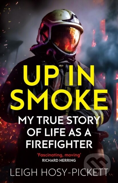 Kniha: Up In Smoke - Stories From a Life on Fire (Leigh Hosy-Pickett). Seven Dials, 2023 Kniha: Up In Smoke - Stories From a Life on Fire (Leigh Hosy-Pickett). Seven Dials, 2023